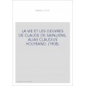 LA VIE ET LES OEUVRES DE CLAUDE DE SAINLIENS, ALIAS CLAUDIUS HOLYBAND. (1908).
