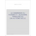 LA GRAMMAIRE DU PURISME ET L'ACADEMIE FRANCAISE AU DIX-HUITIEME SIECLE. (1905-1929).