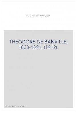 THEODORE DE BANVILLE, 1823-1891. (1912).