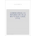 HOMERE VENGE, OU REPONSE A M. DE LA MOTTE SUR L'ILIADE. (1715).
