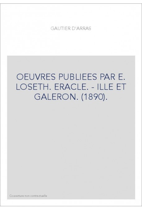 OEUVRES PUBLIEES PAR E. LOSETH. ERACLE. - ILLE ET GALERON. (1890).