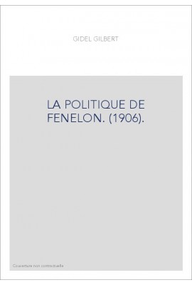 LA POLITIQUE DE FENELON. (1906).