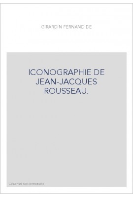 ICONOGRAPHIE DE JEAN-JACQUES ROUSSEAU.