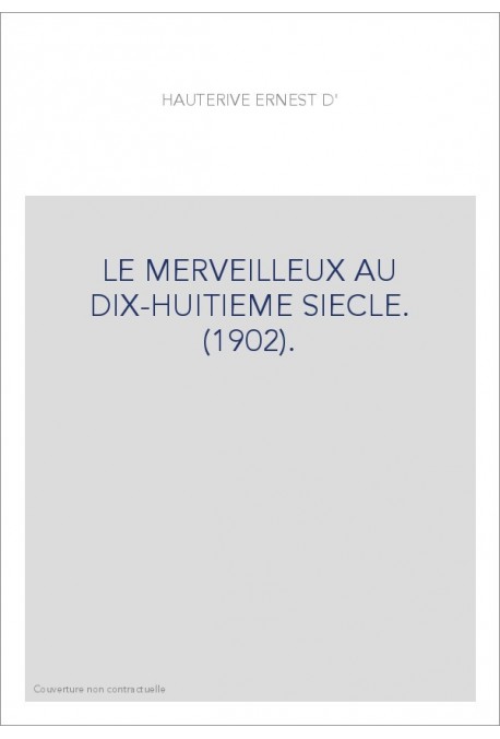 LE MERVEILLEUX AU DIX-HUITIEME SIECLE. (1902).