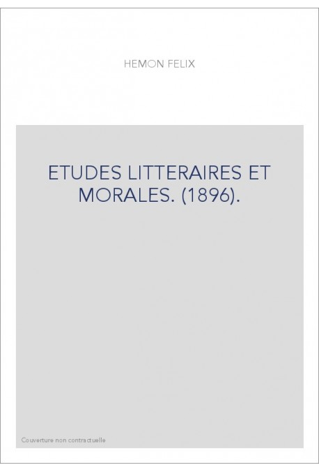 ETUDES LITTERAIRES ET MORALES. (1896).