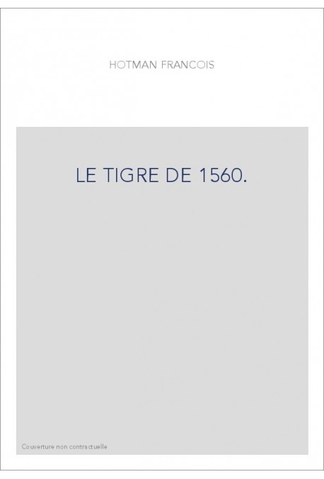 LE TIGRE DE 1560. (1875).