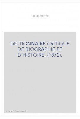 DICTIONNAIRE CRITIQUE DE BIOGRAPHIE ET D'HISTOIRE. (1872).