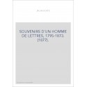 SOUVENIRS D'UN HOMME DE LETTRES, 1795-1873. (1877).