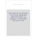 HISTOIRE DE LA SCIENCE POLITIQUE DANS SES RAPPORTS AVEC LA MORALE. CINQUIEME EDITION. (1913).