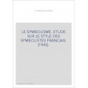 LE SYMBOLISME. ETUDE SUR LE STYLE DES SYMBOLISTES FRANCAIS. (1945).