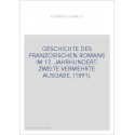 GESCHICHTE DES FRANZOSISCHEN ROMANS IM 17. JAHRHUNDERT. ZWEITE VERMEHRTE AUSGABE. (1891).