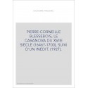 PIERRE-CORNEILLE BLESSEBOIS, LE CASANOVA DU XVIIE SIECLE (1646?-1700), SUIVI D'UN INEDIT. (1927).