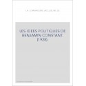 LES IDEES POLITIQUES DE BENJAMIN CONSTANT. (1928).