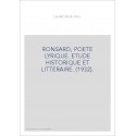 RONSARD, POETE LYRIQUE. ETUDE HISTORIQUE ET LITTERAIRE. (1932).