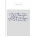 LE PASSETEMPS. PUBLIE D'APRES LE MANUSCRIT ORIGINAL, PAR CH. RUELENS, E. OUVERLEAUX ET J. PETIT. (1890-1896).