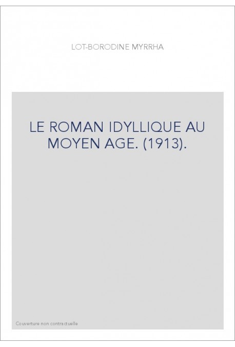 LE ROMAN IDYLLIQUE AU MOYEN AGE. (1913).