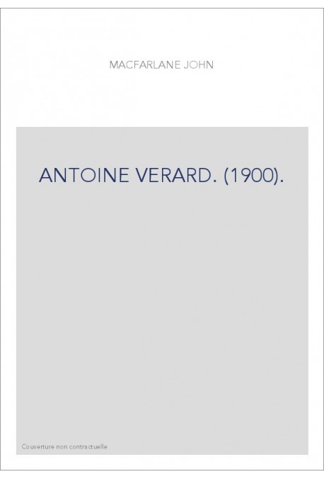 ANTOINE VERARD. (1900).