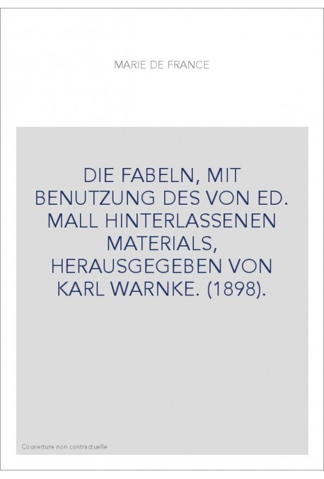 DIE FABELN, MIT BENUTZUNG DES VON ED. MALL HINTERLASSENEN MATERIALS, HERAUSGEGEBEN VON KARL WARNKE. (1898).