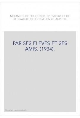 PAR SES ELEVES ET SES AMIS. (1934).