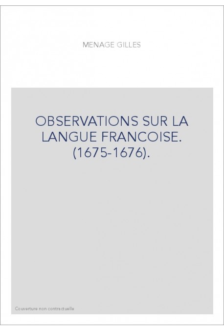 OBSERVATIONS SUR LA LANGUE FRANCOISE. (1675-1676).