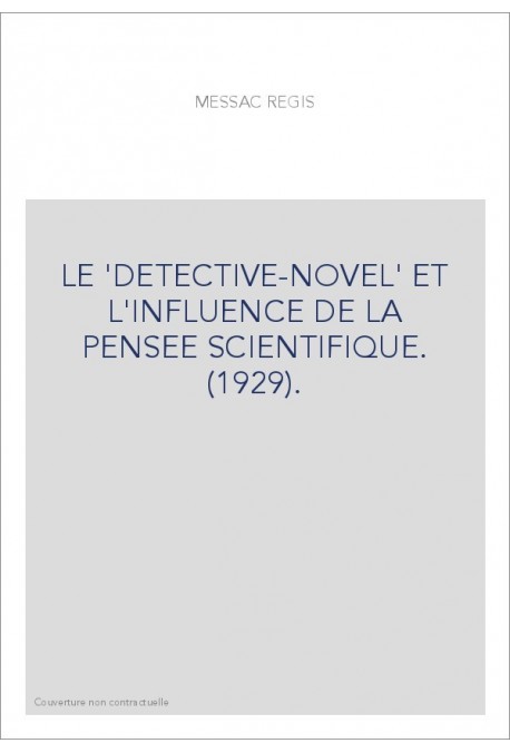 LE 'DETECTIVE-NOVEL' ET L'INFLUENCE DE LA PENSEE SCIENTIFIQUE. (1929).