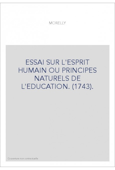 ESSAI SUR L'ESPRIT HUMAIN OU PRINCIPES NATURELS DE L'EDUCATION. (1743).
