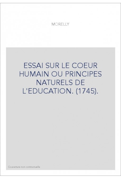 ESSAI SUR LE COEUR HUMAIN OU PRINCIPES NATURELS DE L'EDUCATION. (1745).