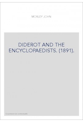 DIDEROT AND THE ENCYCLOPAEDISTS. (1891).