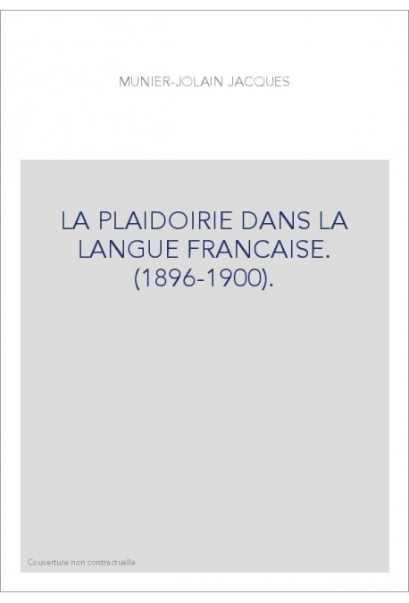 LA PLAIDOIRIE DANS LA LANGUE FRANCAISE. (1896-1900).