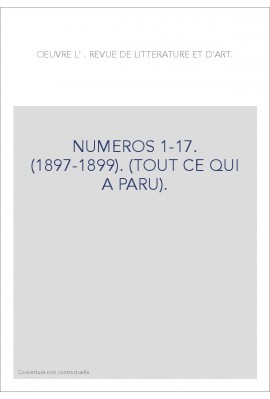 L'OEUVRE. NUMEROS 1-17. (1897-1899). (TOUT CE QUI A PARU).