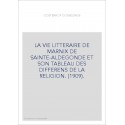 LA VIE LITTERAIRE DE MARNIX DE SAINTE-ALDEGONDE ET SON TABLEAU DES DIFFERENS DE LA RELIGION. (1909).