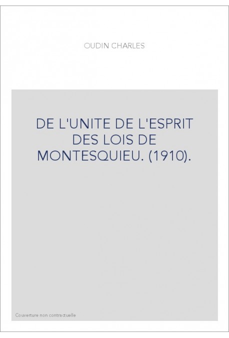 DE L'UNITE DE L'ESPRIT DES LOIS DE MONTESQUIEU. (1910).