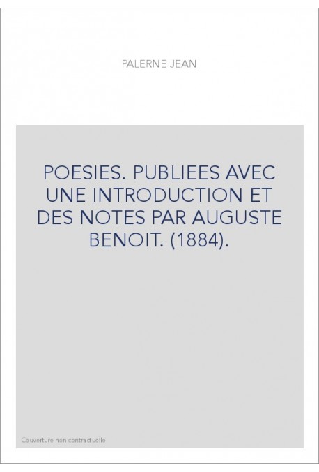 POESIES. PUBLIEES AVEC UNE INTRODUCTION ET DES NOTES PAR AUGUSTE BENOIT. (1884).