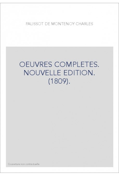 OEUVRES COMPLETES. NOUVELLE EDITION. (1809).