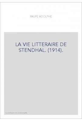 LA VIE LITTERAIRE DE STENDHAL. (1914).