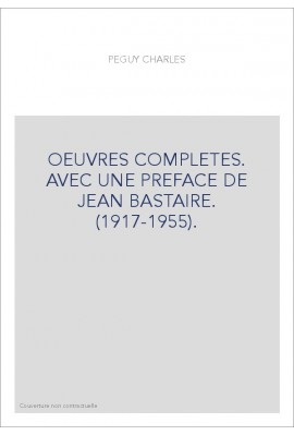 OEUVRES COMPLETES. AVEC UNE PREFACE DE JEAN BASTAIRE. (1917-1955).