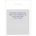 OEUVRES COMPLETES. AVEC UNE PREFACE DE JEAN BASTAIRE. (1917-1955).