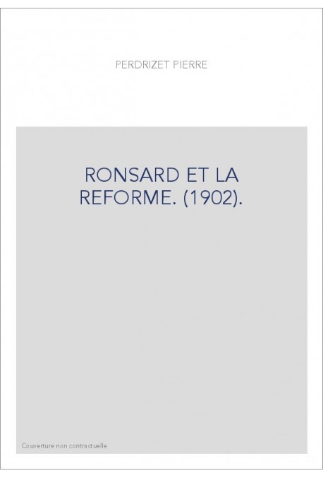 RONSARD ET LA REFORME. (1902).