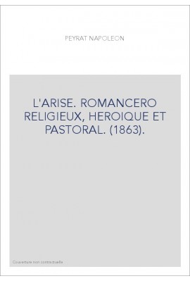 L'ARISE. ROMANCERO RELIGIEUX, HEROIQUE ET PASTORAL. (1863).