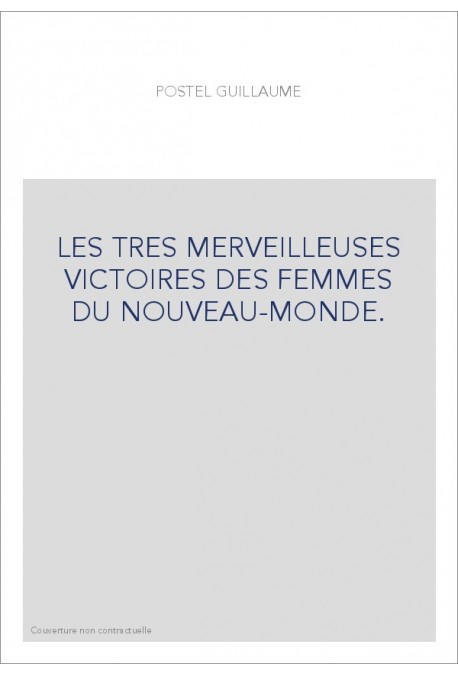 LES TRES MERVEILLEUSES VICTOIRES DES FEMMES DU NOUVEAU-MONDE.