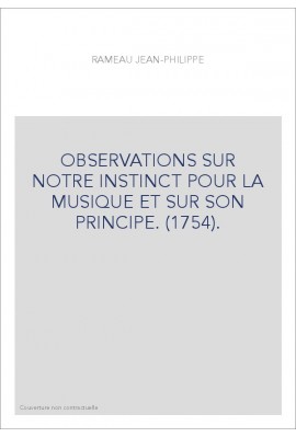 OBSERVATIONS SUR NOTRE INSTINCT POUR LA MUSIQUE ET SUR SON PRINCIPE. (1754).