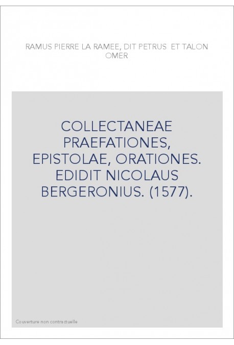 COLLECTANEAE PRAEFATIONES, EPISTOLAE, ORATIONES. EDIDIT NICOLAUS BERGERONIUS. (1577).