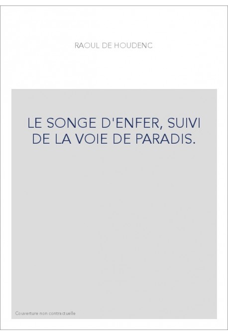 LE SONGE D'ENFER, SUIVI DE LA VOIE DE PARADIS.
