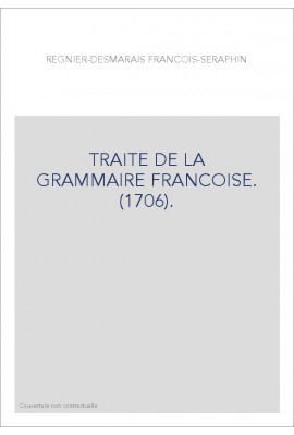 TRAITE DE LA GRAMMAIRE FRANCOISE. (1706).