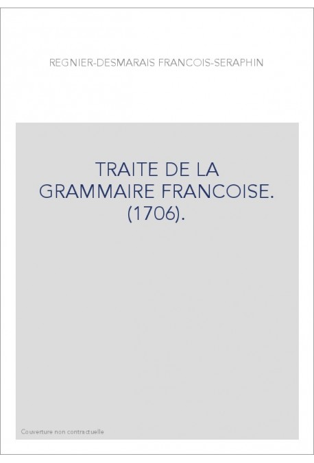 TRAITE DE LA GRAMMAIRE FRANCOISE. (1706).