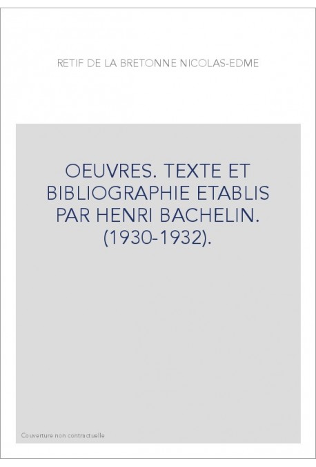 OEUVRES. TEXTE ET BIBLIOGRAPHIE ETABLIS PAR HENRI BACHELIN. (1930-1932).