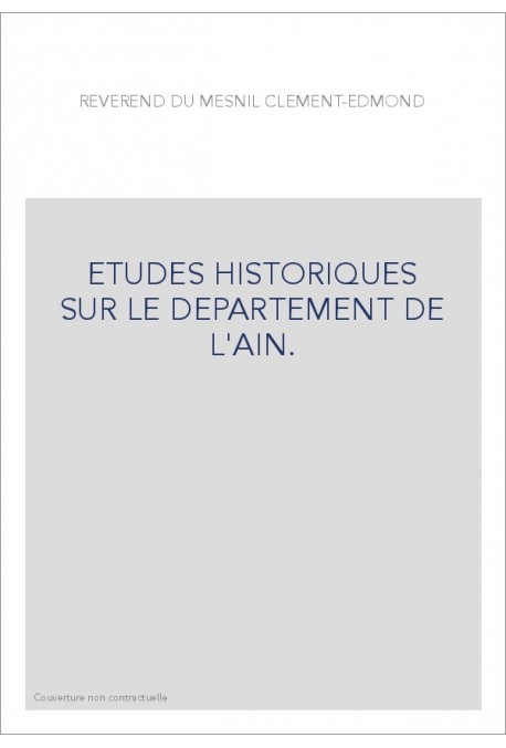 ETUDES HISTORIQUES SUR LE DEPARTEMENT DE L'AIN.