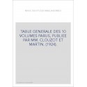 TABLE GENERALE DES 10 VOLUMES PARUS, PUBLIEE PAR MM. CLOUZOT ET MARTIN. (1924).