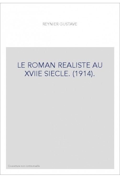 LE ROMAN REALISTE AU XVIIE SIECLE. (1914).