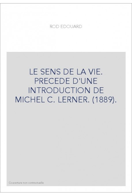 LE SENS DE LA VIE. PRECEDE D'UNE INTRODUCTION DE MICHEL C. LERNER. (1889).